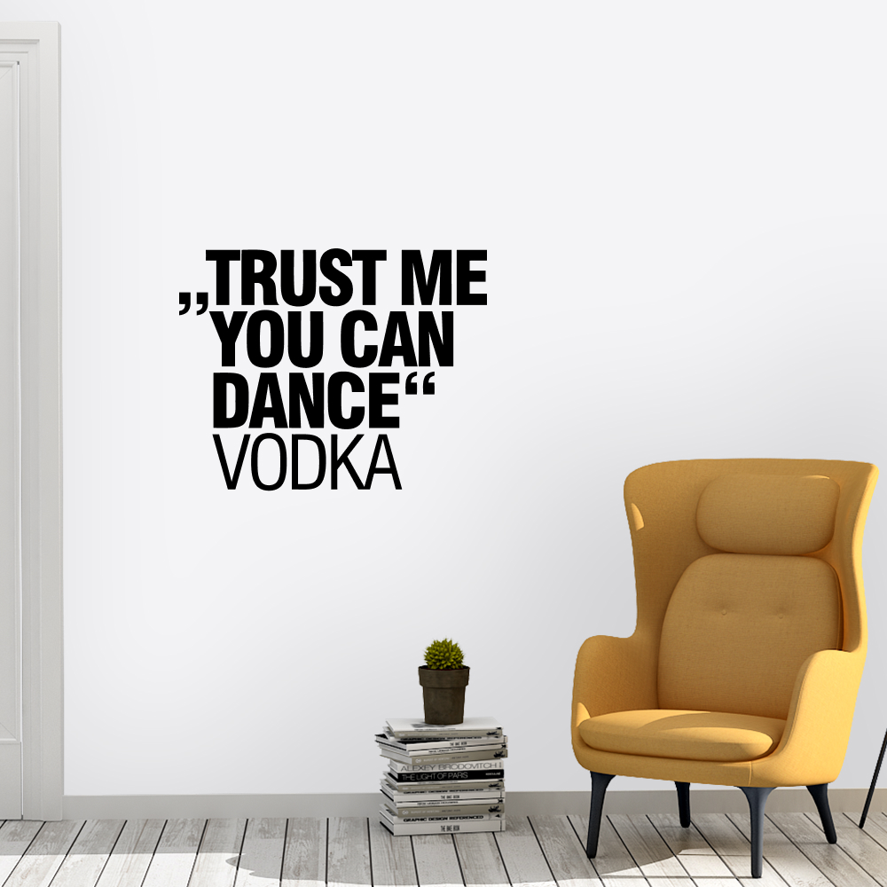 Muursticker - "Trust me you can dance" - Vodka