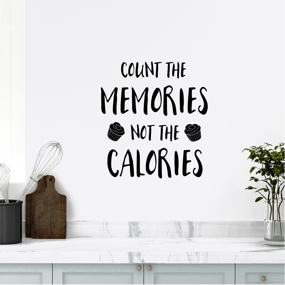 Muursticker - Count the memories not the calories
