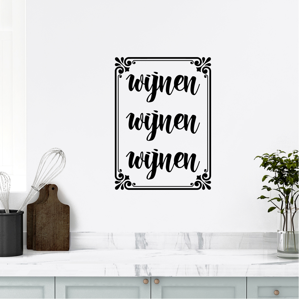 Muursticker - Wijnen, wijnen, wijnen met een frame