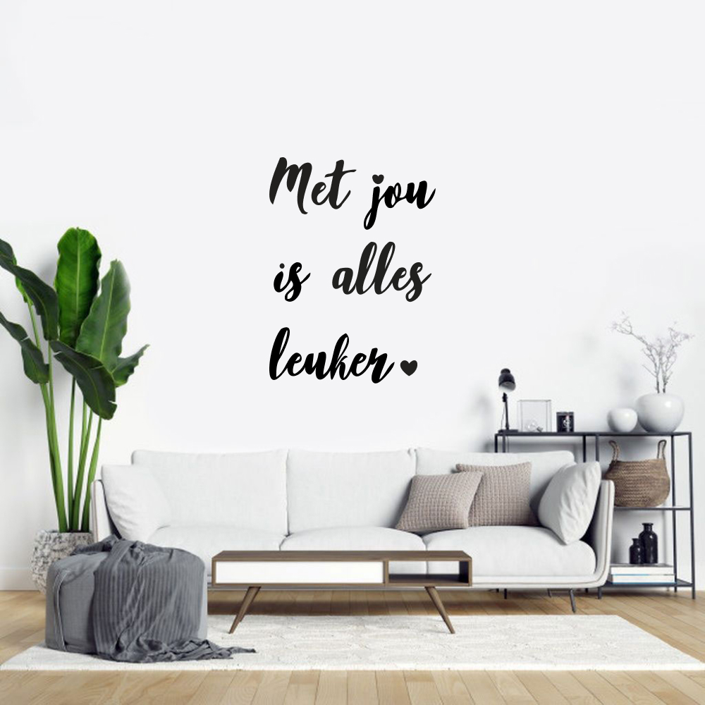 Muursticker - Met jou is alles leuker